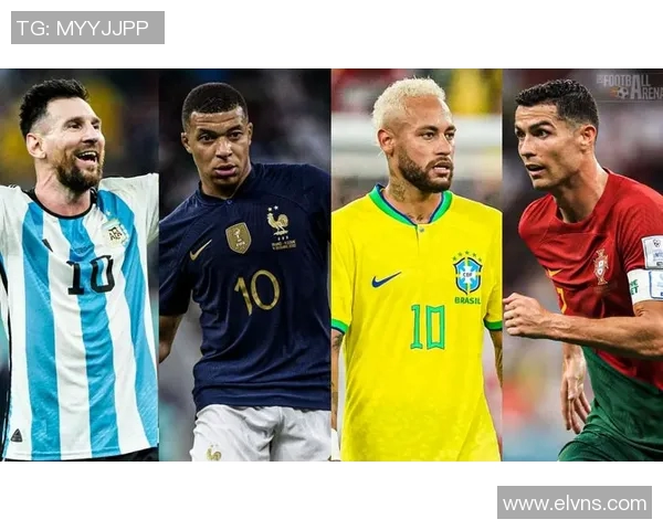 以梅西、C罗、内马尔为代表的足球巨星背后球队传奇与辉煌历程全解析